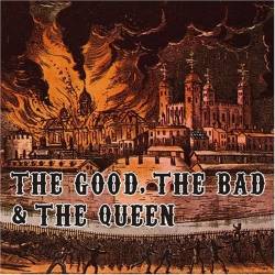 The Good The Bad and The Queen : The Good The Bad and The Queen
